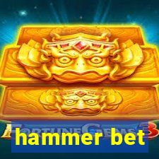 hammer bet