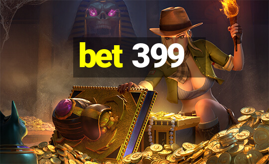 bet 399