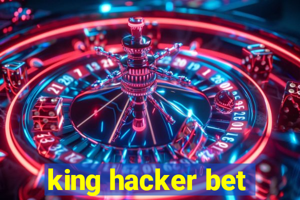 king hacker bet