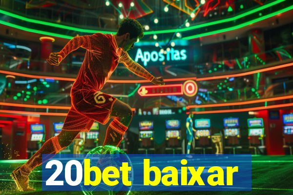 20bet baixar