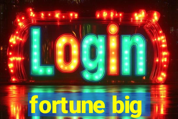 fortune big