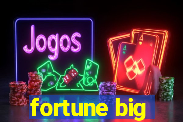 fortune big