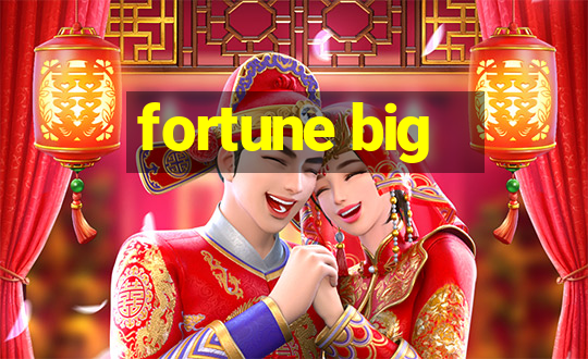 fortune big