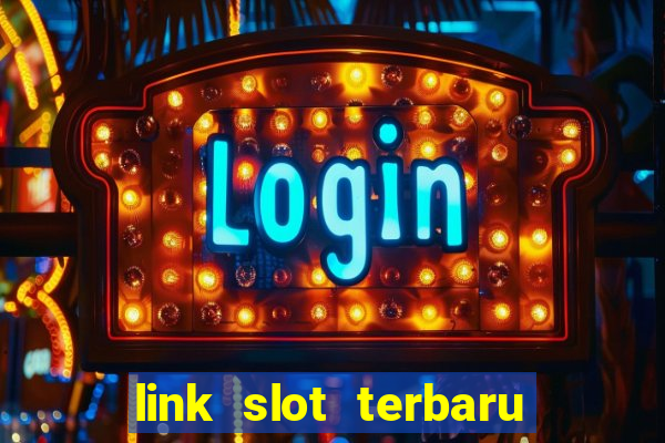 link slot terbaru hari ini