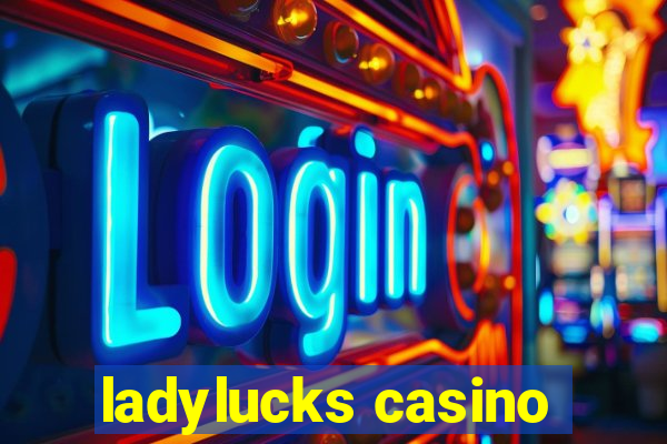 ladylucks casino