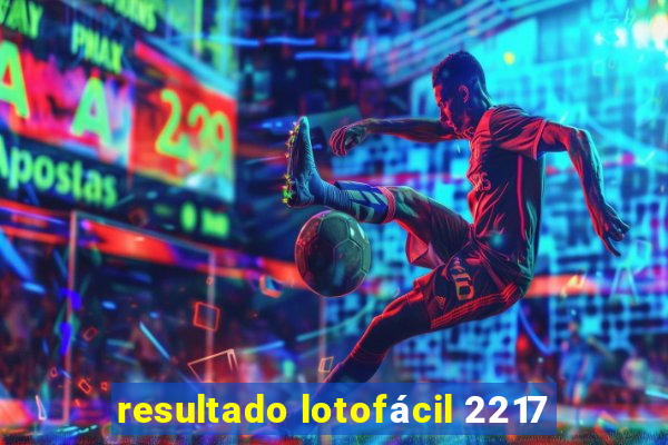 resultado lotofácil 2217