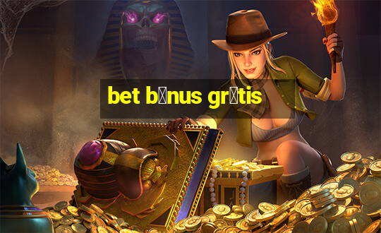 bet b么nus gr谩tis