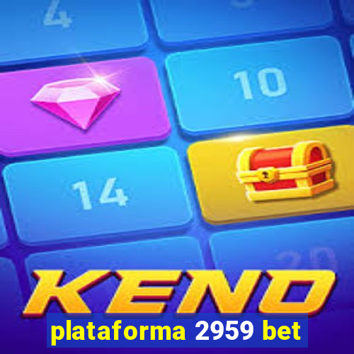 plataforma 2959 bet