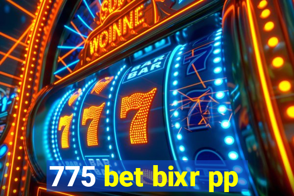 775 bet bixr pp