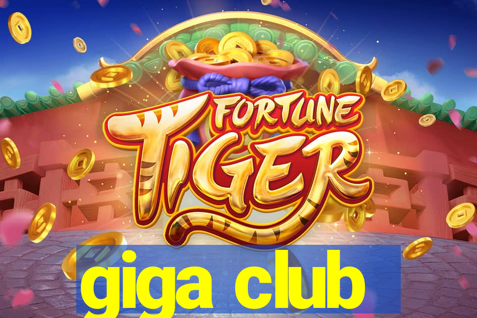 giga club