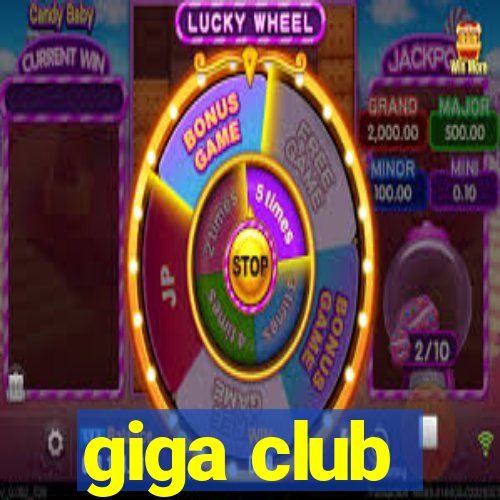 giga club