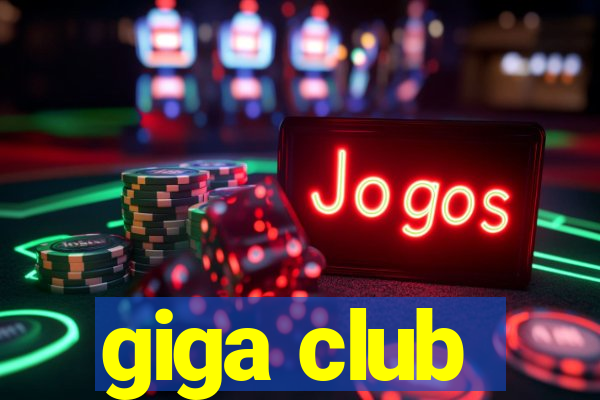 giga club