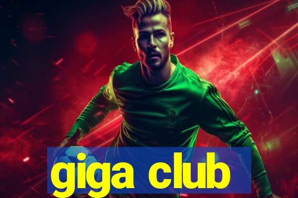 giga club