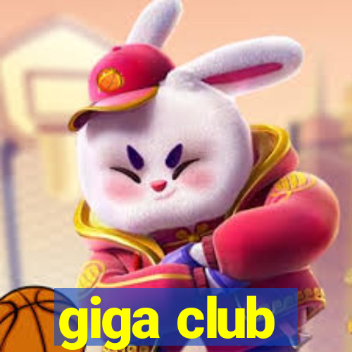 giga club