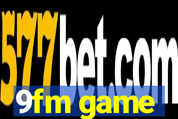 9fm game