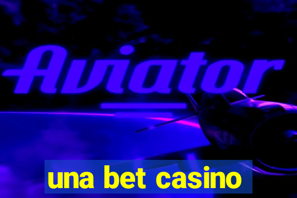 una bet casino