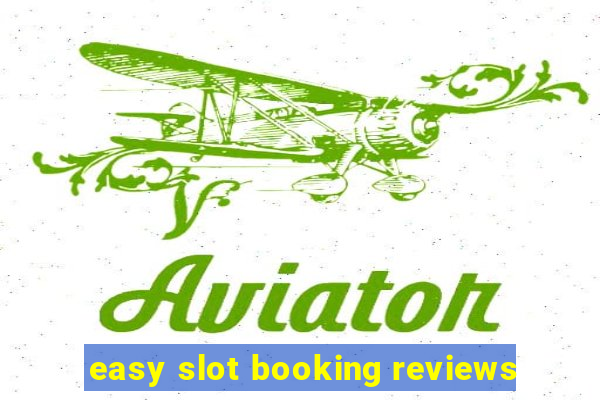 easy slot booking reviews