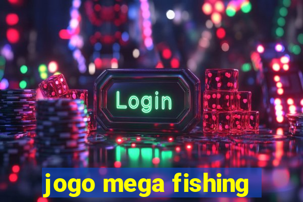 jogo mega fishing