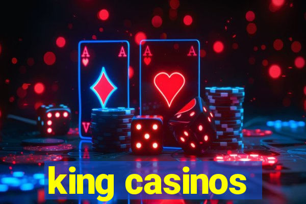 king casinos