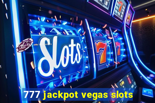 777 jackpot vegas slots