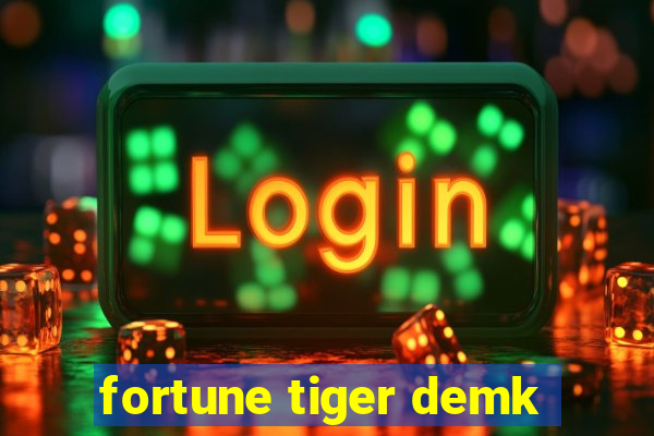 fortune tiger demk