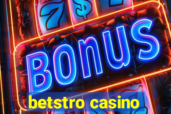 betstro casino