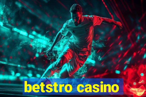 betstro casino