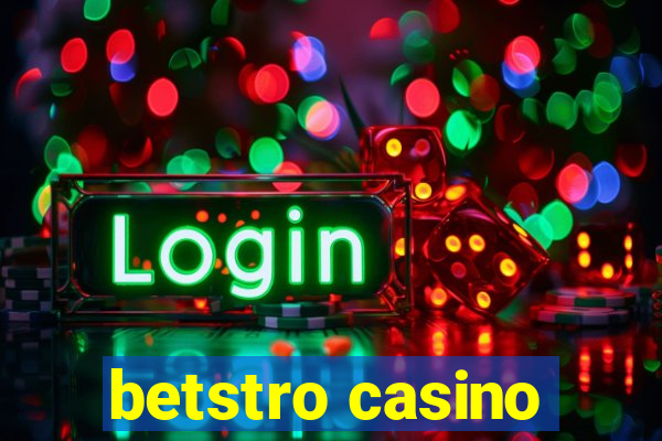 betstro casino