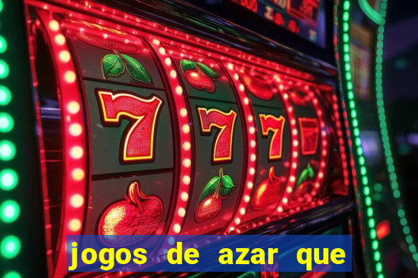 jogos de azar que dao dinheiro