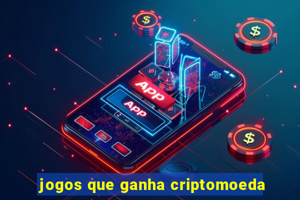 jogos que ganha criptomoeda