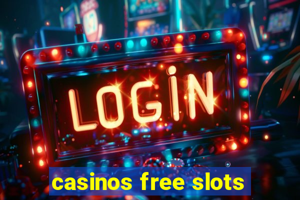 casinos free slots