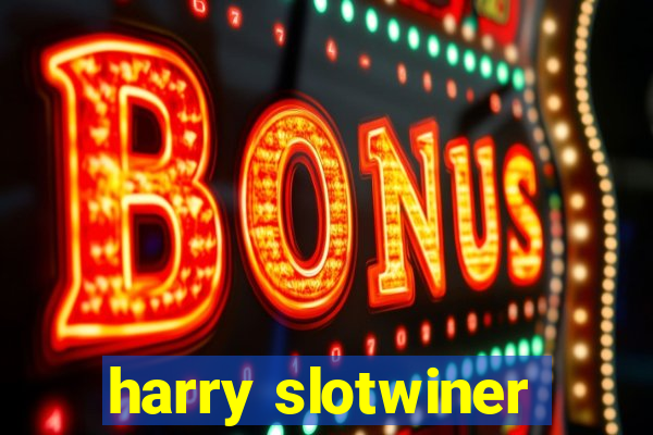 harry slotwiner