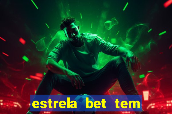 estrela bet tem pagamento antecipado