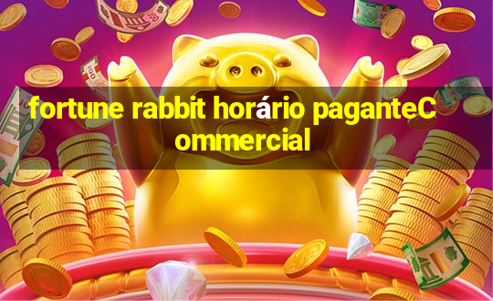 fortune rabbit horário paganteCommercial