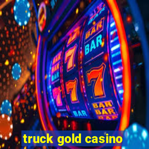 truck gold casino