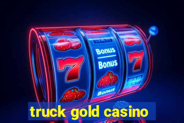 truck gold casino