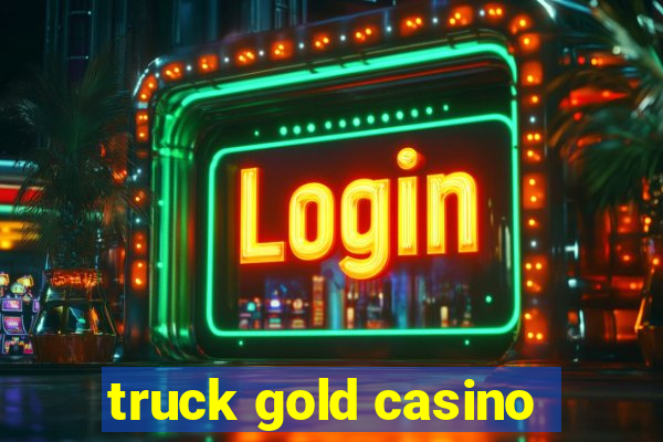 truck gold casino