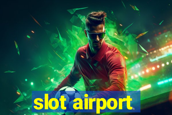 slot airport