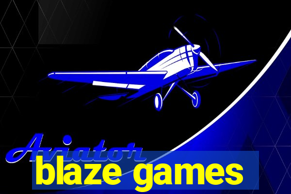 blaze games