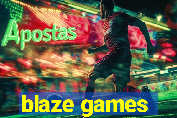 blaze games