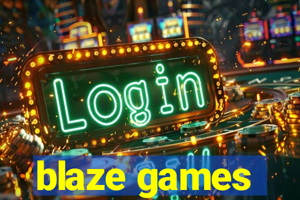 blaze games