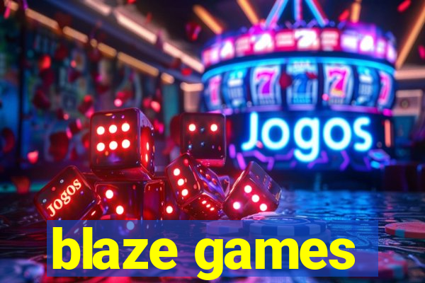 blaze games