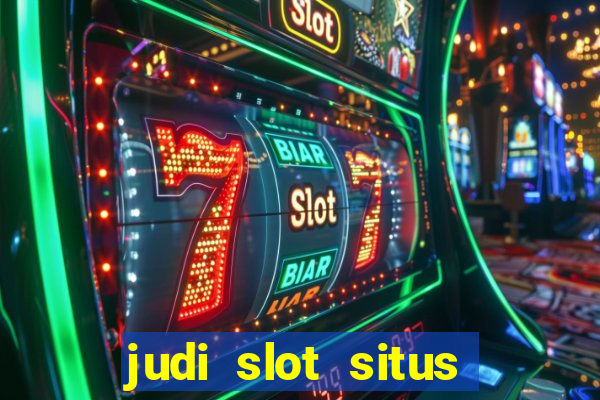 judi slot situs lapak pusat