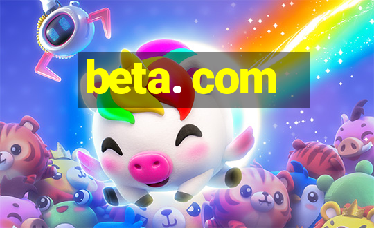 beta. com