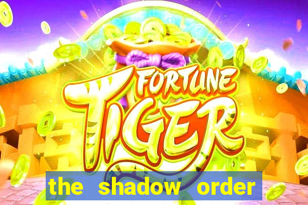 the shadow order slot free play