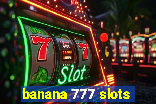 banana 777 slots