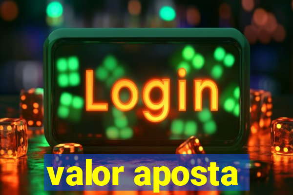 valor aposta