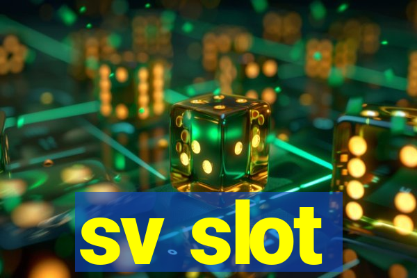 sv slot