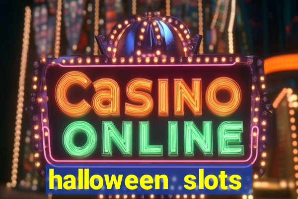 halloween slots ca?a níqueis gratis