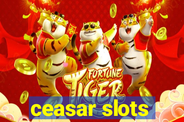 ceasar slots